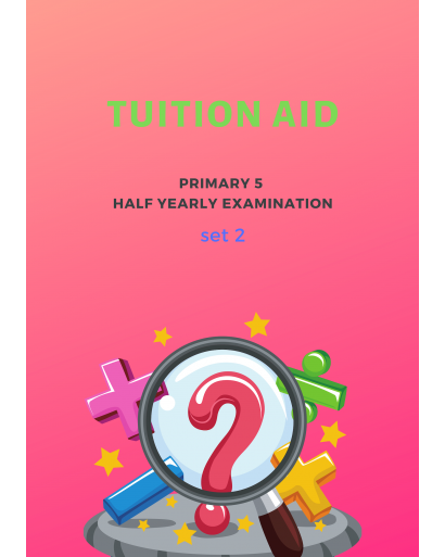 Primary 5 Half Yearly Exam Set 2